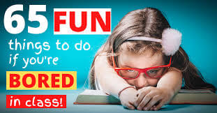 Exciting Things to Do When Bored in Class
