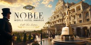 2026 Noble World Hotel Awards Invites Global Entries to Celebrate Hospitality Excellence