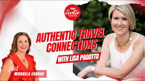 Understanding Authentic Travel Connections through the Lens of Lisa Pagotto